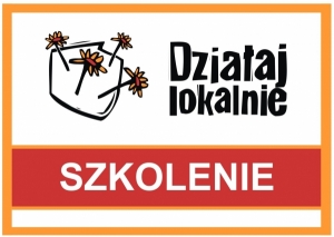 Szkolenie "Działaj Lokalnie"